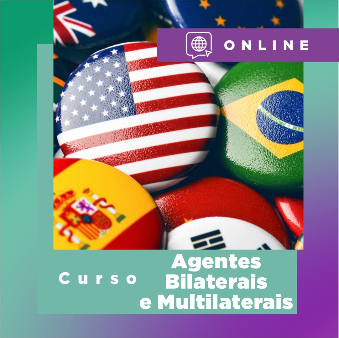 Curso Online de Agentes Bilaterais e Multilaterais - Recursos Nacionais e Internacionais - 2022